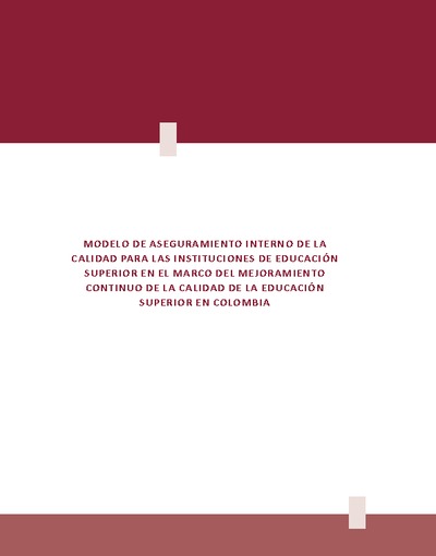 Modelo de aseguramiento interno de la calidad para las instituciones de educación superior en el marco del mejoramiento continuo de la calidad de la educación superior en Colombia