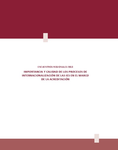 Importancia y calidad de los procesos de internacionalización de las IES en el marco de la acreditación: Encuentros Regionales CNA 2013