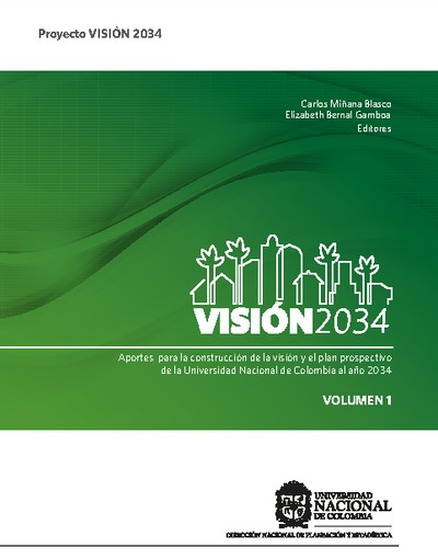 Visión 2034: Aportes para la construcción de la visión y el plan prospectivo de la Universidad Nacional de Colombia al año 2034