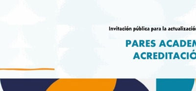 Invitación pública para la actualización del repositorio de pares académicos de acreditación –CNA
